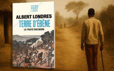 Pourquoi lire Terre d’ébène d’Albert Londres aujourd’hui ?